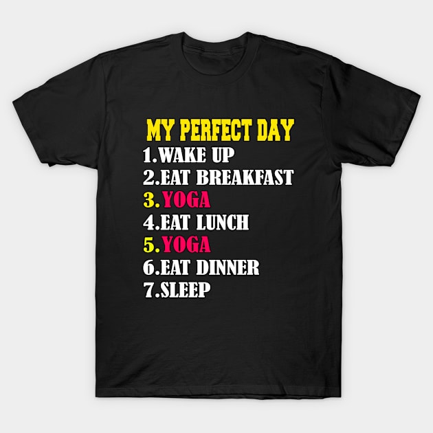 My Perfect Day Yoga T-Shirt by Emma-shopping